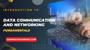 Read more about the article Introduction to Data Communication and Networking Fundamentals 7 Layer of OSI