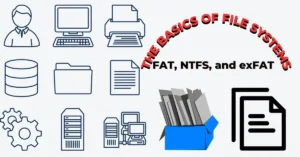 Read more about the article The Basics of File Systems: 3 File System FAT, NTFS, and exFAT