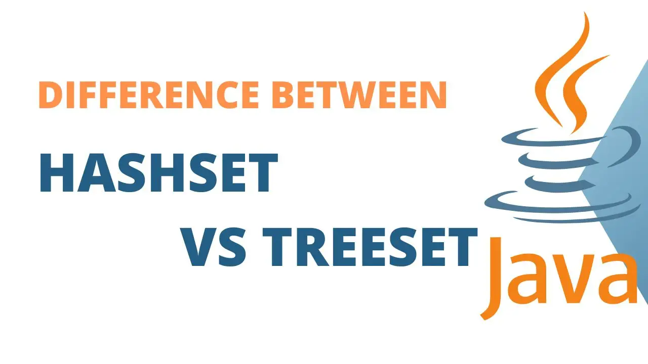 Read more about the article Difference between HashSet vs TreeSet in Java, Best Tutorial of HashSet vs TreeSet 2024